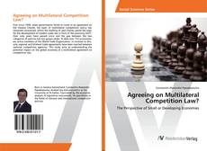 Copertina di Agreeing on Multilateral Competition Law?