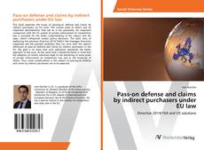 Copertina di Pass-on defense and claims by indirect purchasers under EU law