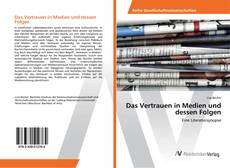 Copertina di Das Vertrauen in Medien und dessen Folgen