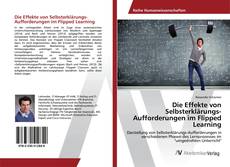 Portada del libro de Die Effekte von Selbsterklärungs-Aufforderungen im Flipped Learning