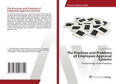 Borítókép a  The Practices and Problems of Employees Appraisal Systems - hoz