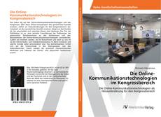 Copertina di Die Online-Kommunikationstechnologien im Kongressbereich