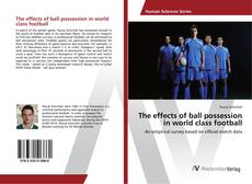 Copertina di The effects of ball possession in world class football