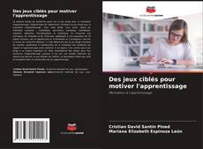 Couverture de Des jeux ciblés pour motiver l'apprentissage