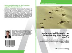 Borítókép a  Archosaurierfährten in der Trias des Aiguilles Rouges Massifs - hoz