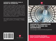 Обложка SUPORTES DINÂMICOS PARA O ENSINO DA GEOMETRIA