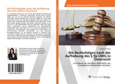 Bookcover of Die Rechtsfolgen nach der Aufhebung des § 9a UWG in Österreich