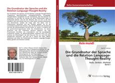 Copertina di Die Grundnatur der Sprache und die Relation Language-Thought-Reality