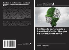 Copertina di Sentido de pertenencia e identidad híbrida: Ejemplo de la comunidad turca