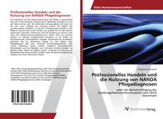 Bookcover of Professionelles Handeln und die Nutzung von NANDA Pflegediagnosen