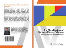 Copertina di The Global Politics of Romania-Ukraine Relations