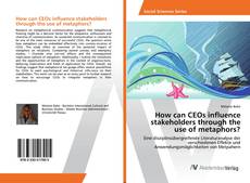 Copertina di How can CEOs influence stakeholders through the use of metaphors?