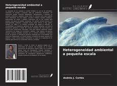 Copertina di Heterogeneidad ambiental a pequeña escala