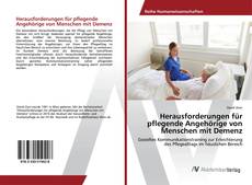 Copertina di Herausforderungen für pflegende Angehörige von Menschen mit Demenz