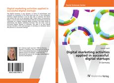 Copertina di Digital marketing activities applied in successful digital startups