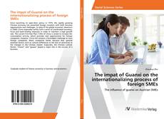 Bookcover of The impat of Guanxi on the internationalizing process of foreign SMEs