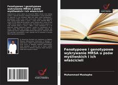 Capa do livro de Fenotypowe i genotypowe wykrywanie MRSA u psów myśliwskich i ich właścicieli 