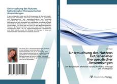 Copertina di Untersuchung des Nutzens betriebsnaher therapeutischer Anwendungen