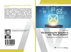 Bookcover of Die koreanische Sprache in den "Neuen Medien"