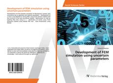 Bookcover of Development of FEM simulation using uncertain parameters