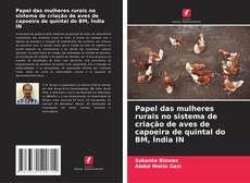 Copertina di Papel das mulheres rurais no sistema de criação de aves de capoeira de quintal do BM, Índia IN