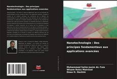 Bookcover of Nanotechnologie : Des principes fondamentaux aux applications avancées