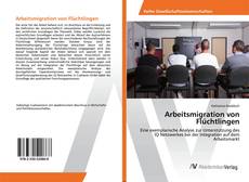 Copertina di Arbeitsmigration von Flüchtlingen