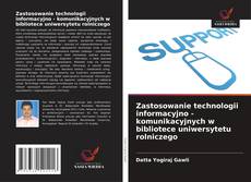 Portada del libro de Zastosowanie technologii informacyjno - komunikacyjnych w bibliotece uniwersytetu rolniczego