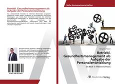 Copertina di Betriebl. Gesundheitsmanagement als Aufgabe der Personalentwicklung