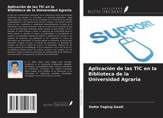 Copertina di Aplicación de las TIC en la Biblioteca de la Universidad Agraria