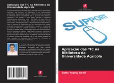 Copertina di Aplicação das TIC na Biblioteca da Universidade Agrícola