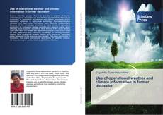 Portada del libro de Use of operational weather and climate information in farmer decission
