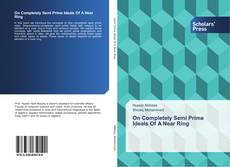 Buchcover von On Completely Semi Prime Ideals Of A Near Ring