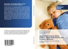 Association among Sleep Pattern, Sleep Disturbance and Problem Behavior kitap kapağı