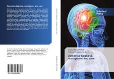 Bookcover of Dementia diagnose, managemnt and care
