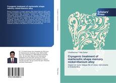 Bookcover of Cryogenic treatment of martensitic shape memory nickel-titanium alloy