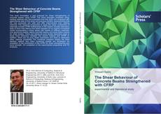 Copertina di The Shear Behaviour of Concrete Beams Strengthened with CFRP