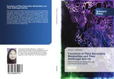 Bookcover of Functions of Plant Secondary Metabolites and Their Antifungal Activity