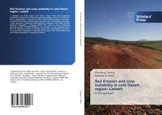 Bookcover of Soil Erosion and crop suitability in cold Desert region- Ladakh
