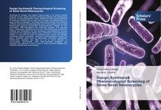 Design,Synthesis& Pharmacological Screening of Some Novel Heterocycles kitap kapağı