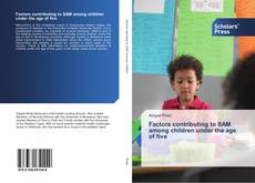 Buchcover von Factors contributing to SAM among children under the age of five