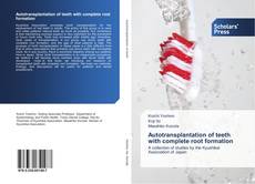 Couverture de Autotransplantation of teeth with complete root formation