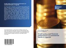 Couverture de Credit policy and financial performance of commercial banks in Uganda
