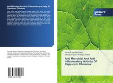 Capa do livro de Anti Microbial And Anti Inflammatory Activity Of Capsicum Chinense 