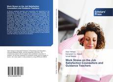 Couverture de Work Stress on the Job Satisfaction Counsellors and Guidance Teachers