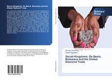 Capa do livro de Secret Kingdoms: De Beers, Botswana and the Global Diamond Trade 