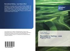 Bookcover of Recreational fishing - case Rajova River