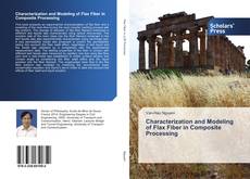 Couverture de Characterization and Modeling of Flax Fiber in Composite Processing