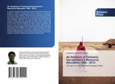 Copertina di An Analysis of Tanzania Government's Resource Allocation 1980 - 2013