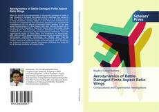 Aerodynamics of Battle-Damaged Finite Aspect Ratio Wings kitap kapağı